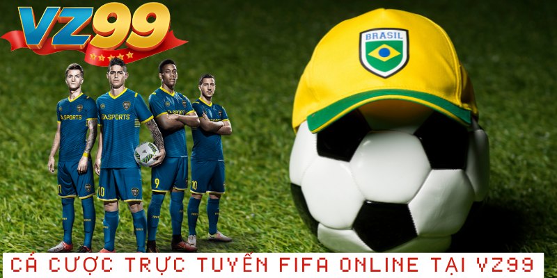 FIFA Online - Trải Nghiệm Cá Cược Bóng Đá Đỉnh Cao Tại VZ99 Cá Cược Trực Tuyến FIFA Online Tại VZ99