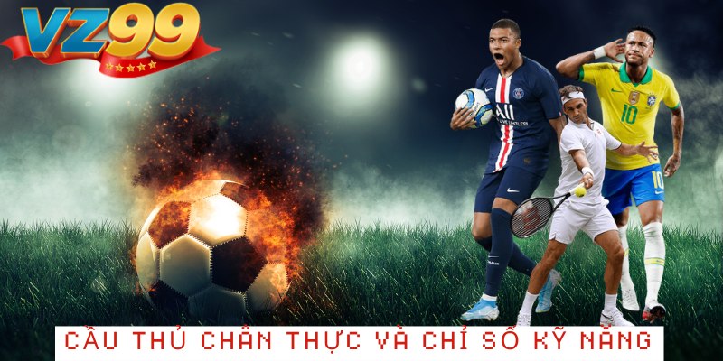 FIFA Online - Trải Nghiệm Cá Cược Bóng Đá Đỉnh Cao Tại VZ99 Hệ Thống Cầu Thủ Chân Thực và Chỉ Số Kỹ Năng
